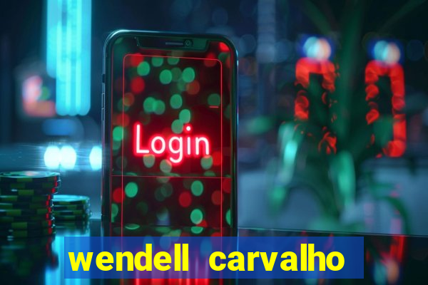 wendell carvalho reclame aqui